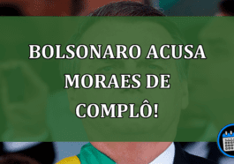 Bolsonaro acusa Moraes de complô!