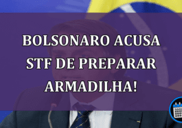 Bolsonaro acusa STF de preparar armadilha!