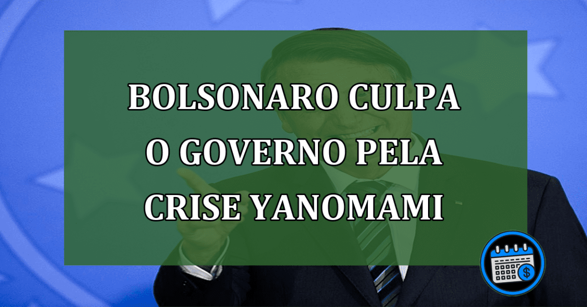 Bolsonaro culpa o governo pela crise Yanomami