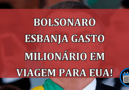 Bolsonaro esbanja gasto milionário em viagem aos EUA!