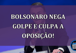 Bolsonaro nega golpe e culpa a oposição!