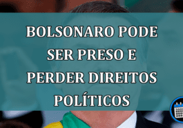 Bolsonaro pode ser preso e perder direitos politicos