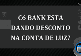 C6 Bank esta dando desconto na conta de luz?