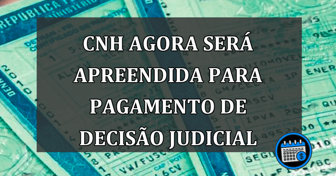 CNH Agora Será Apreendida Para Pagamento De Decisão Judicial: Entenda!