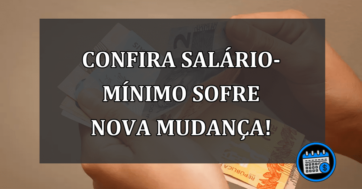 CONFIRA Salário-mínimo sofre nova MUDANÇA!