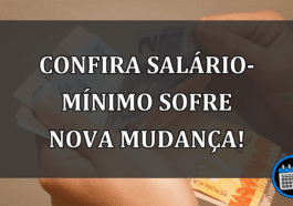 CONFIRA Salário-mínimo sofre nova MUDANÇA!