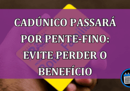 Pente-fino será realizado no CadÚnico em poucos dias