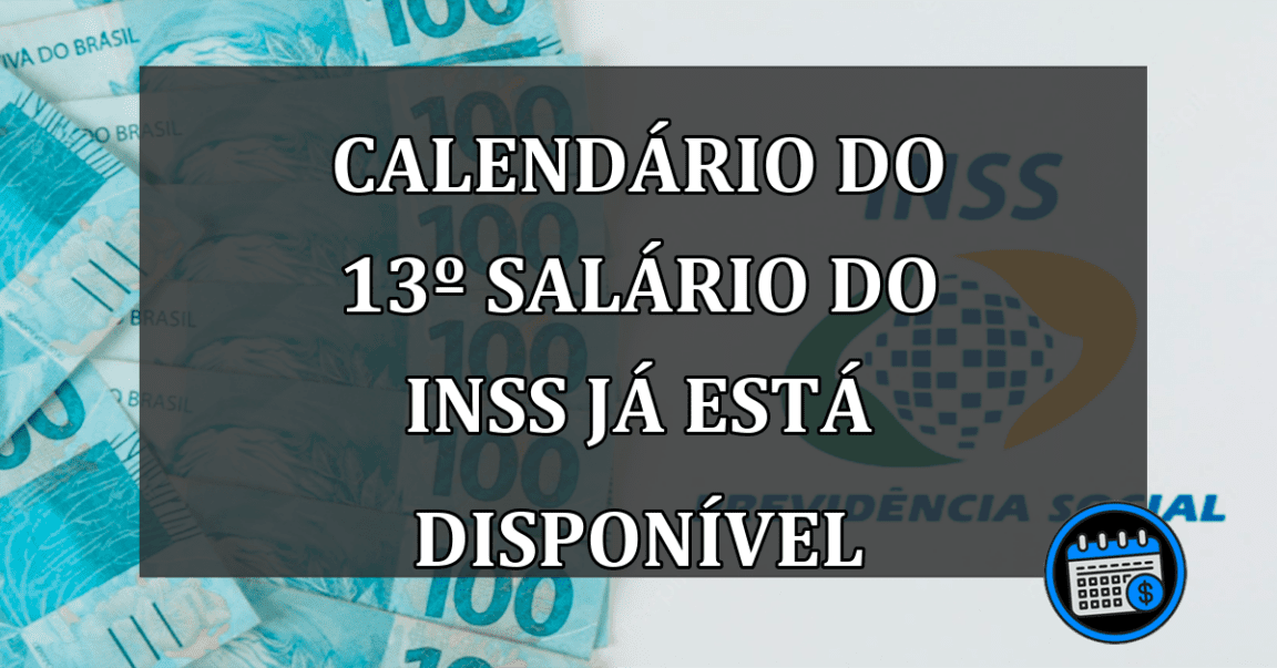 Calendário Do 13º Salário Do INSS Já Está Disponível