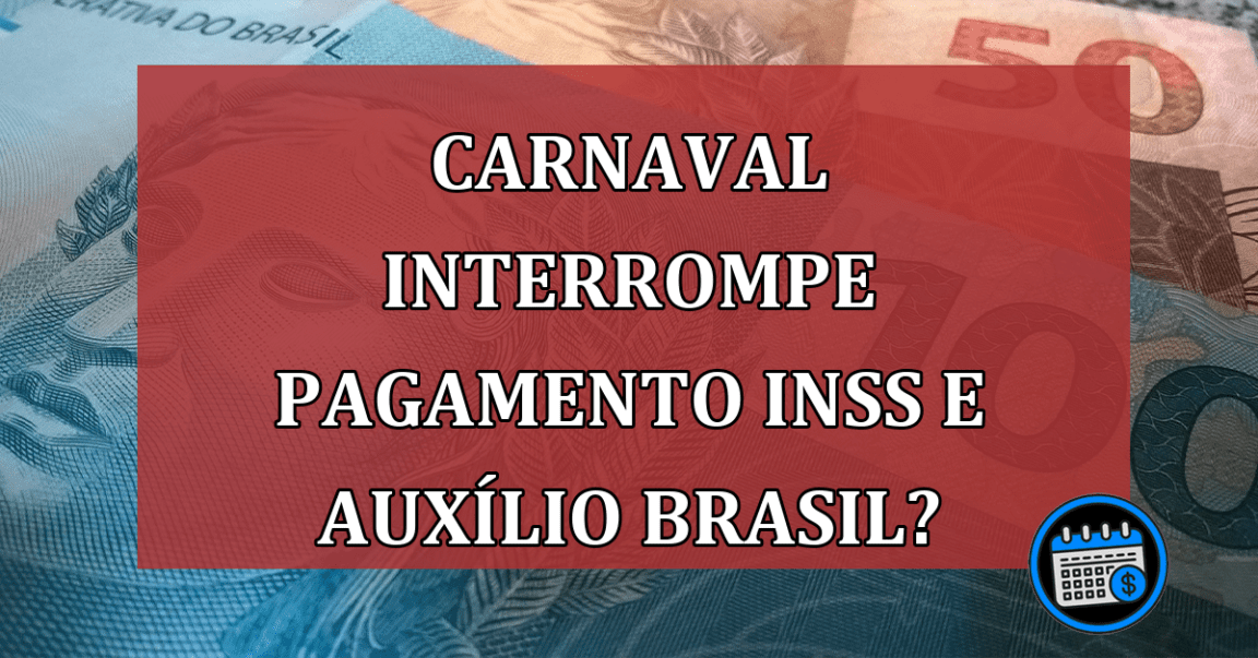 Pagamentos de benefícios e interrompido por Carnaval