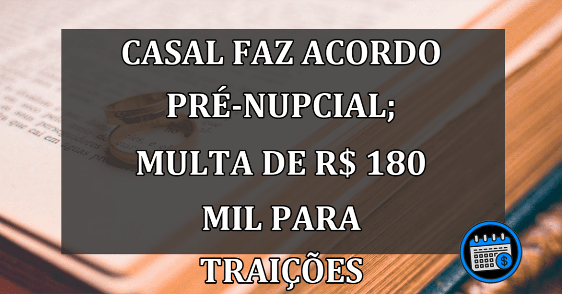 Acordo pré-nupcial de casal mineiro estabelece multa para caso de traição