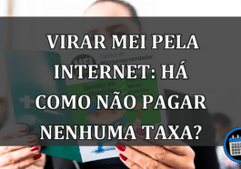 Como Virar MEI Pela Internet? Há Como Não Pagar Nenhuma Taxa?