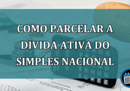 Como parcelar a divida ativa do Simples Nacional