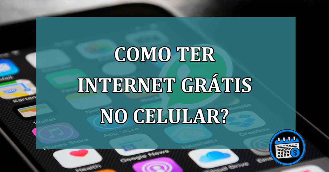 Como ter internet gratis no celular?