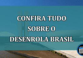 Confira tudo sobre o Desenrola Brasil