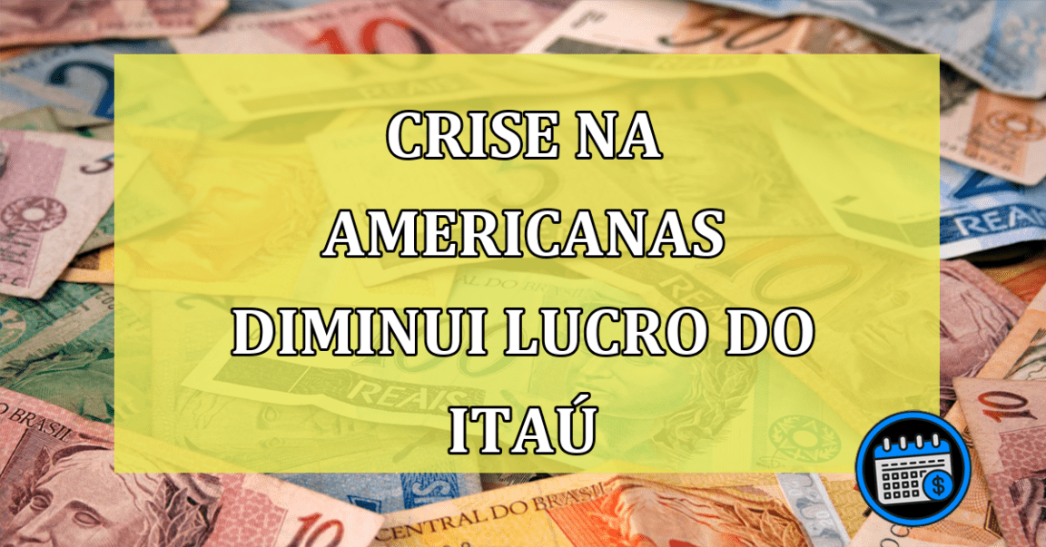 Crise na Americanas diminui lucro do Itau