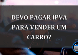 DEVO PAGAR IPVA PARA VENDER UM CARRO?