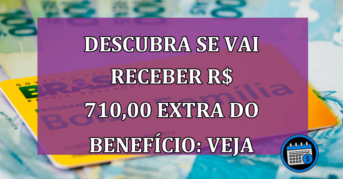 Saiba quem recebe parcela extra de R$ 710, no benefício.