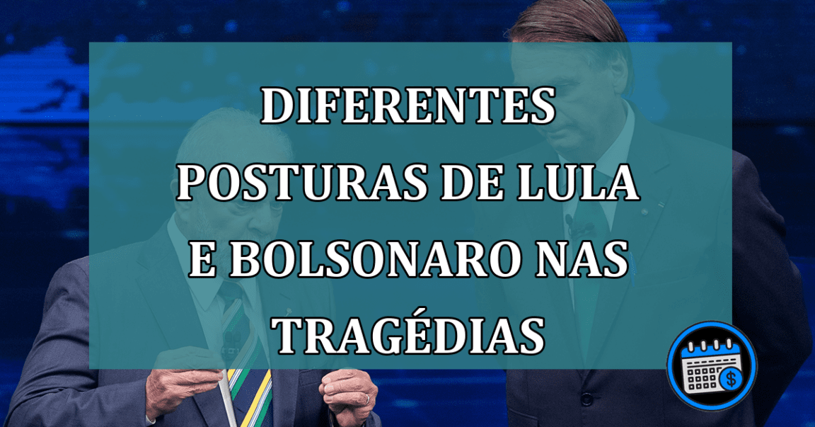 Diferentes posturas de Lula e Bolsonaro nas tragedias