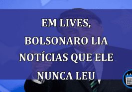 Em lives, Bolsonaro lia noticias que ele nunca leu