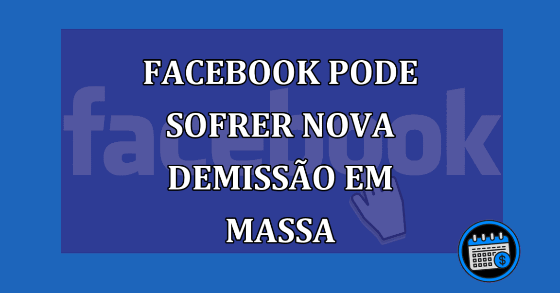 Facebook pode sofrer nova demissao em massa