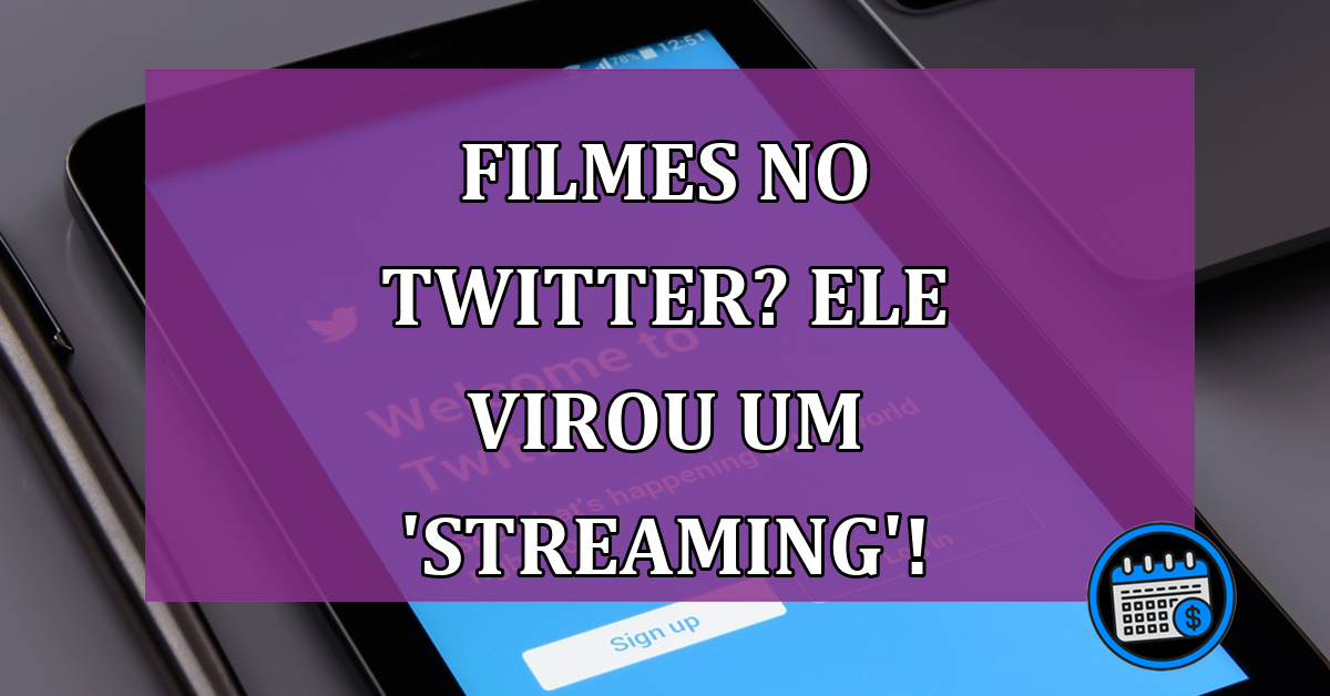 Filmes no Twitter? Nova atualização transformou ele em 'streaming'