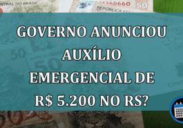 Governo autoriza Auxílio Emergencial de R$ 5.200, veja