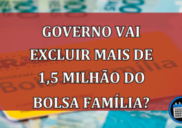 Bolsa Família vai cancelar mais de 1,5 milhão de beneficiários. Entenda!