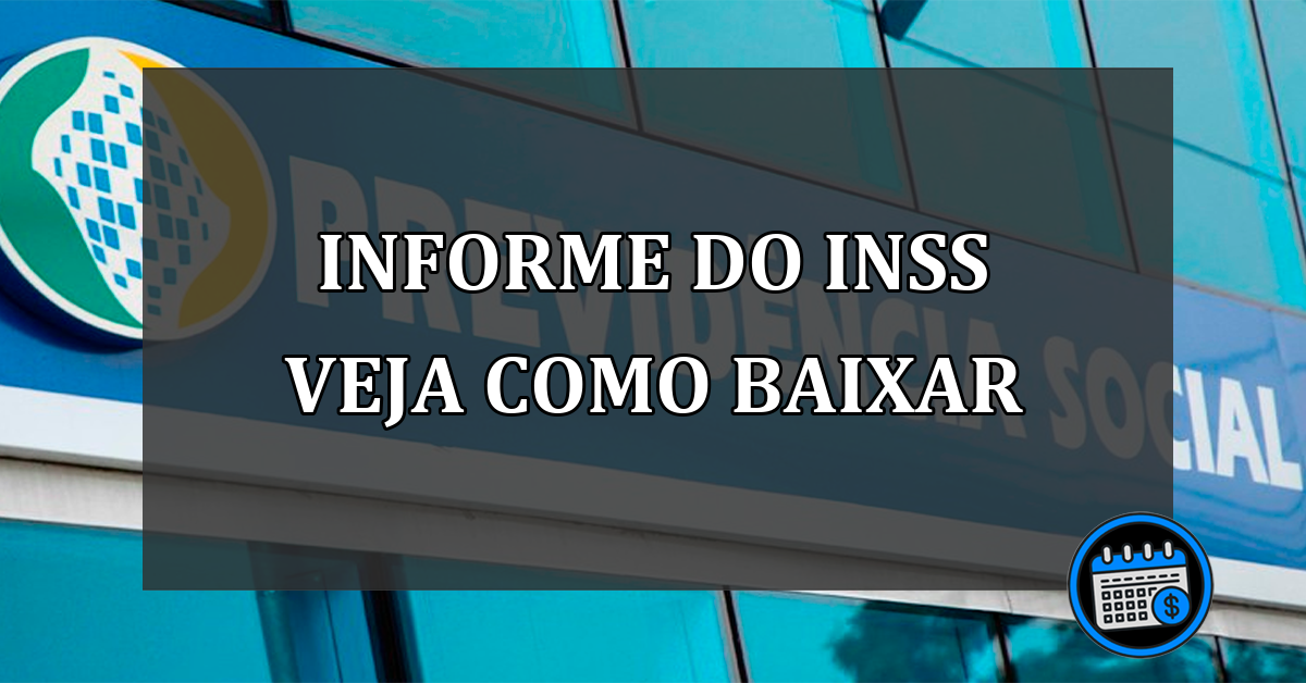 INFORME DO INSS VEJA COMO BAIXAR