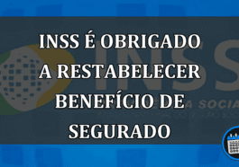 INSS É Obrigado A Restabelecer Benefício De Segurado.