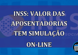 INSS: Valor das aposentadorias tem simulacao on-line