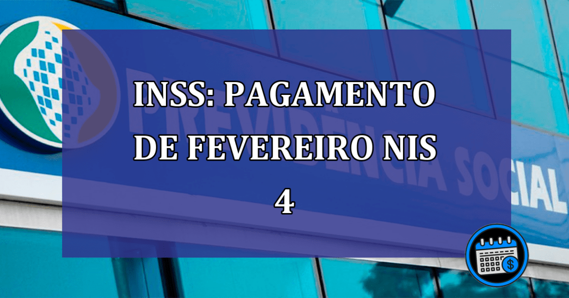 INSS: pagamento de fevereiro NIS 4