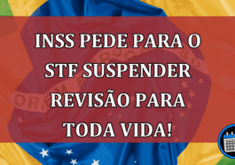 INSS pede para o STF suspender revisão para toda vida!