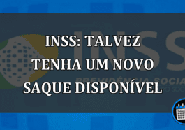 INSS: Talvez Tenha Um Novo Saque Disponível.