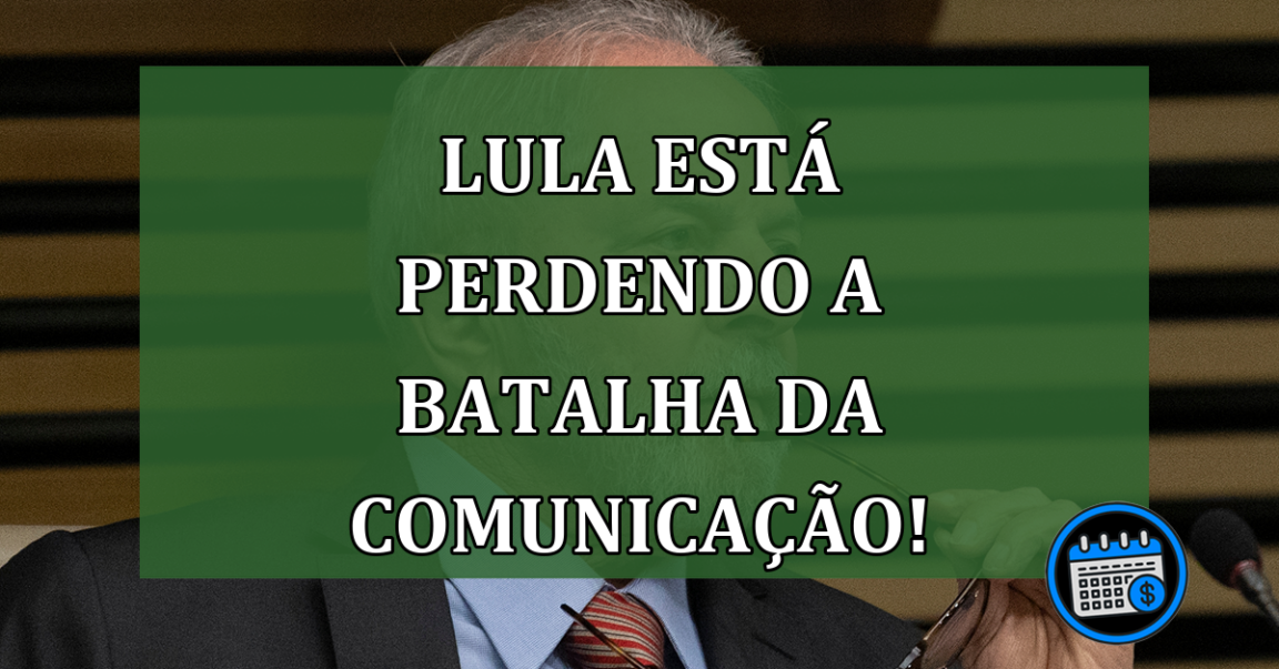 Lula está perdendo a batalha da comunicação! Urgente!