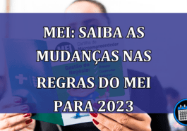 MEI: saiba as mudanças nas regras do MEI para 2023