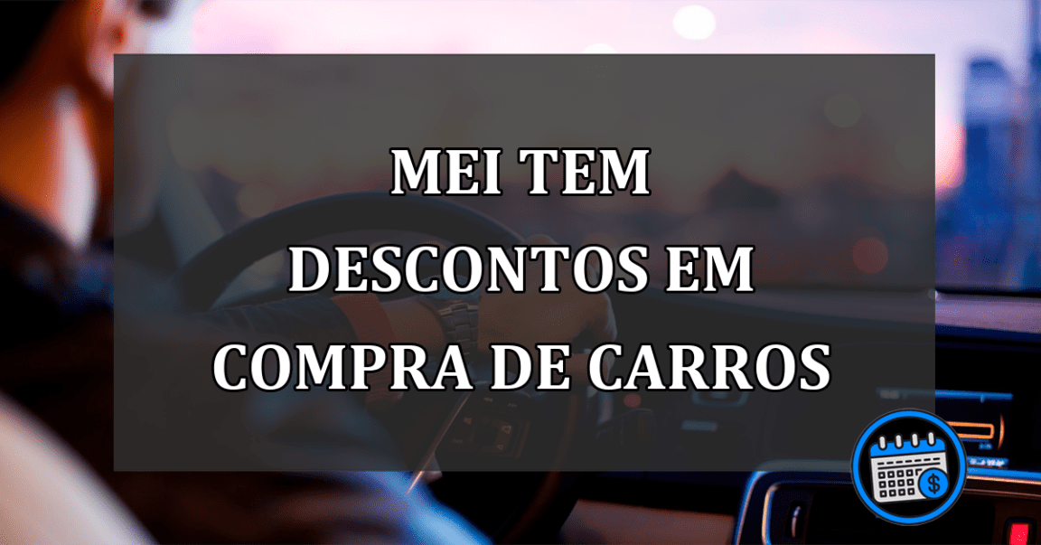 MEI tem descontos na compra de um carro 0KM