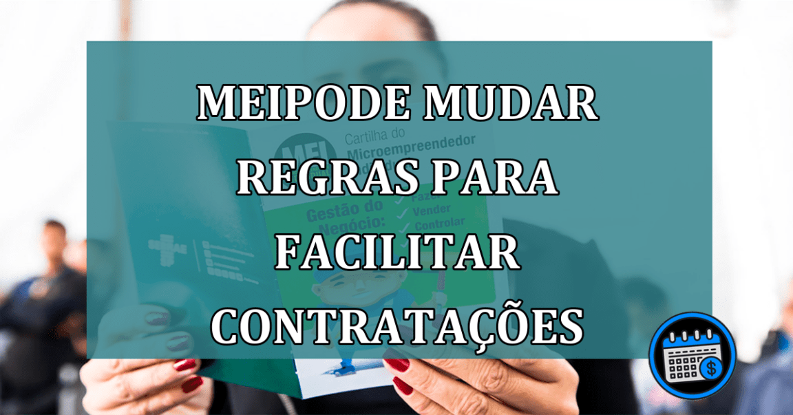 MEIpode mudar regras para facilitar contratacoes