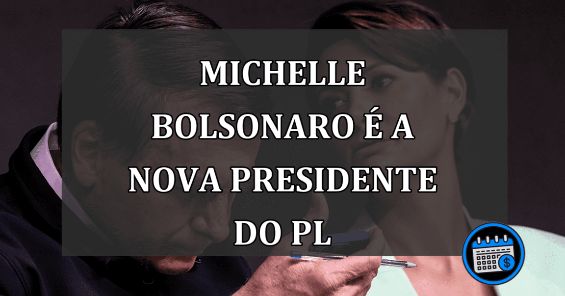 MICHELLE BOLSONARO É A NOVA PRESIDENTE DO PL