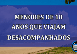 Menores de 18 anos que viajam desacompanhados