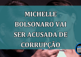 Michelle Bolsonaro vai ser acusada de corrupcao