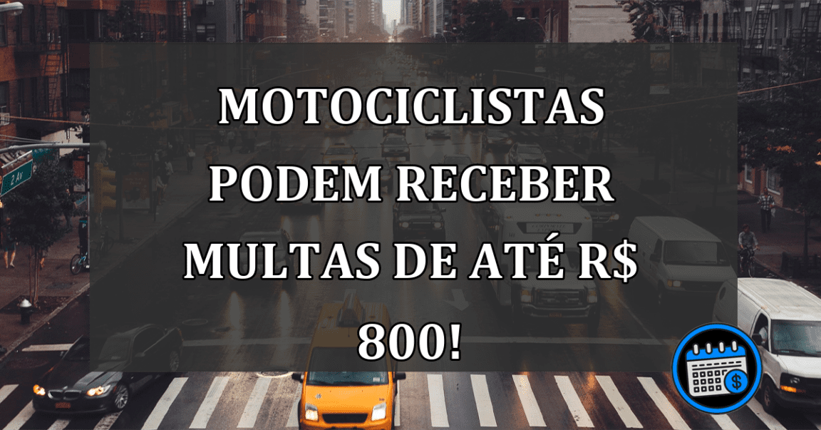 Motociclistas podem levar multas de até R$ 800