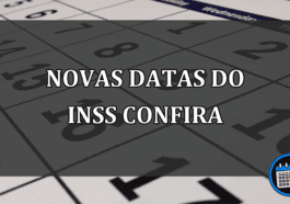 NOVAS DATAS DO INSS CONFIRA