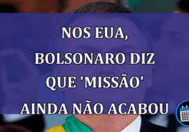 Nos Eua, Bolsonaro diz que 'missao' ainda não acabou