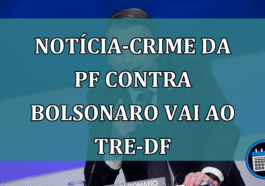 Noticia crime da PF contra Bolsonaro vai ao TRE-DF