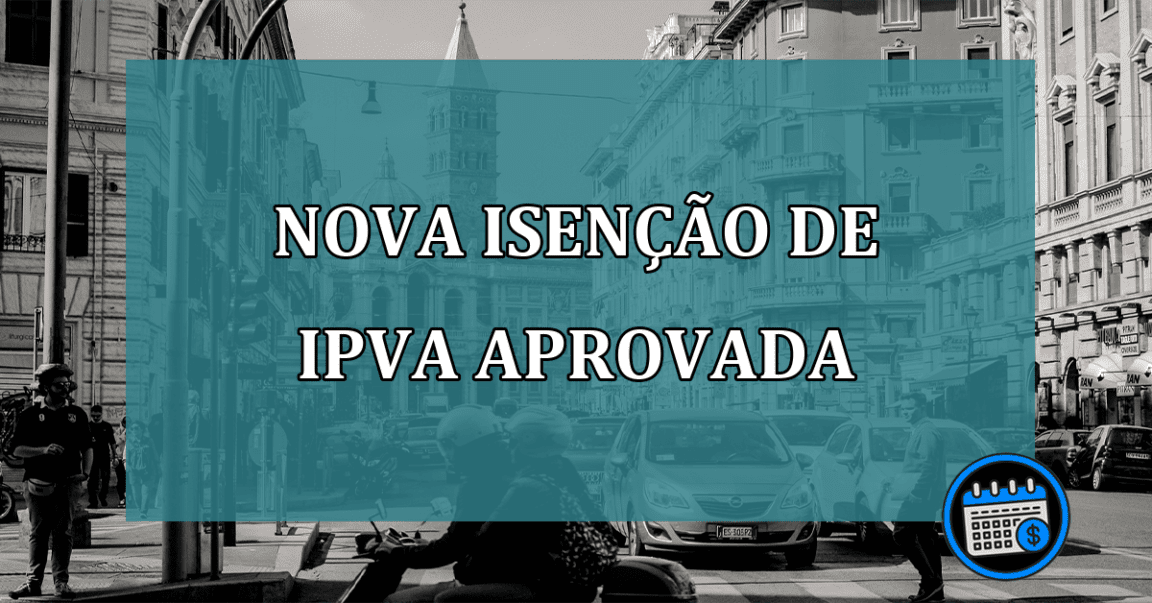 Nova isencao de IPVA aprovada