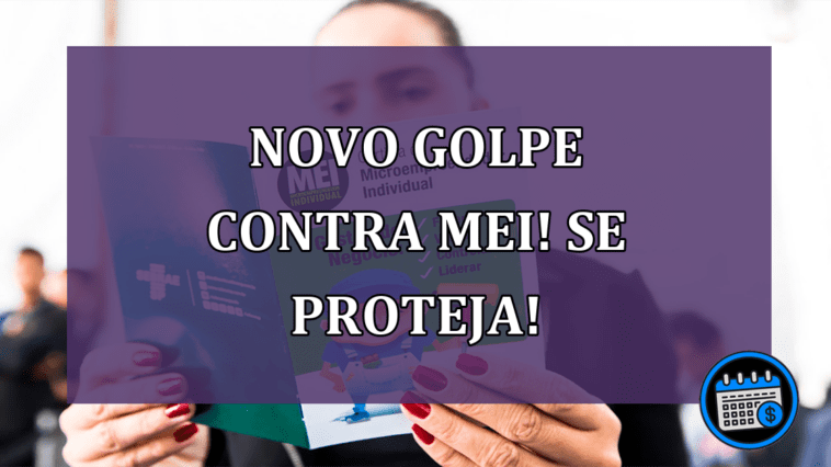 Novo Golpe contra MEI! Se proteja!