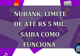 Nubank: limite de ate R$ 5 mil Saiba como funciona