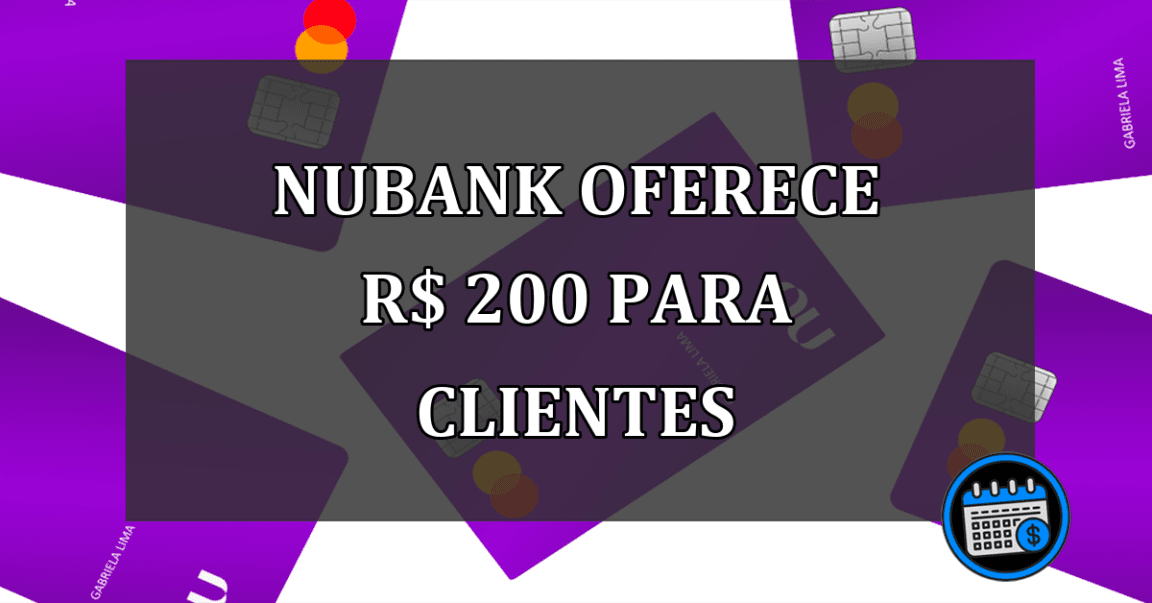 Nubank oferece R$ 200 para quem usa essa função no cartão