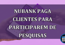 Nubank paga clientes para participarem de pesquisas