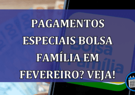 Bolsa família com pagamentos especiais em fevereiro. Confira